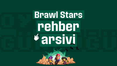 Brawl Stars rehber arşivi
