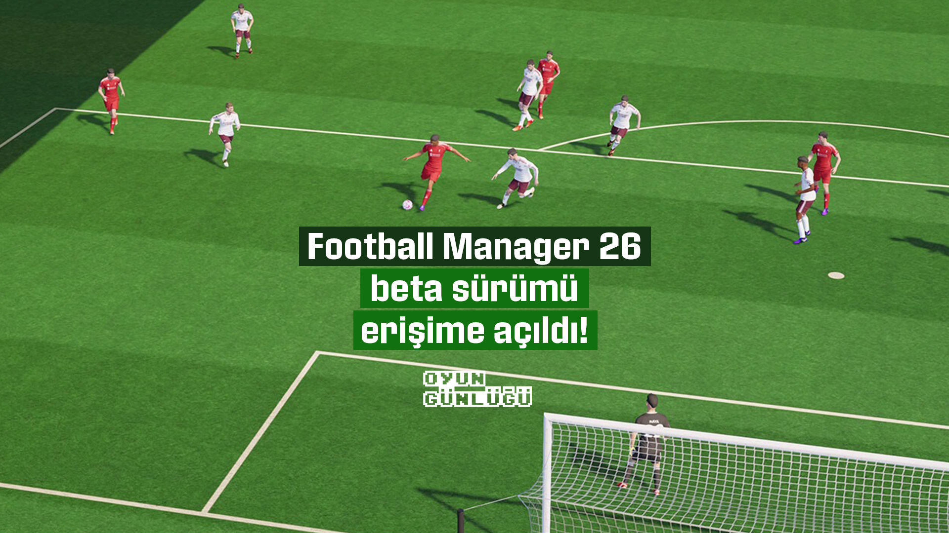 Football Manager 26 beta sürümü bugün resmen başladı. Ön sipariş veren PC ve Mac oyuncuları erken erişimle yeni oyunu deneyebilecek.