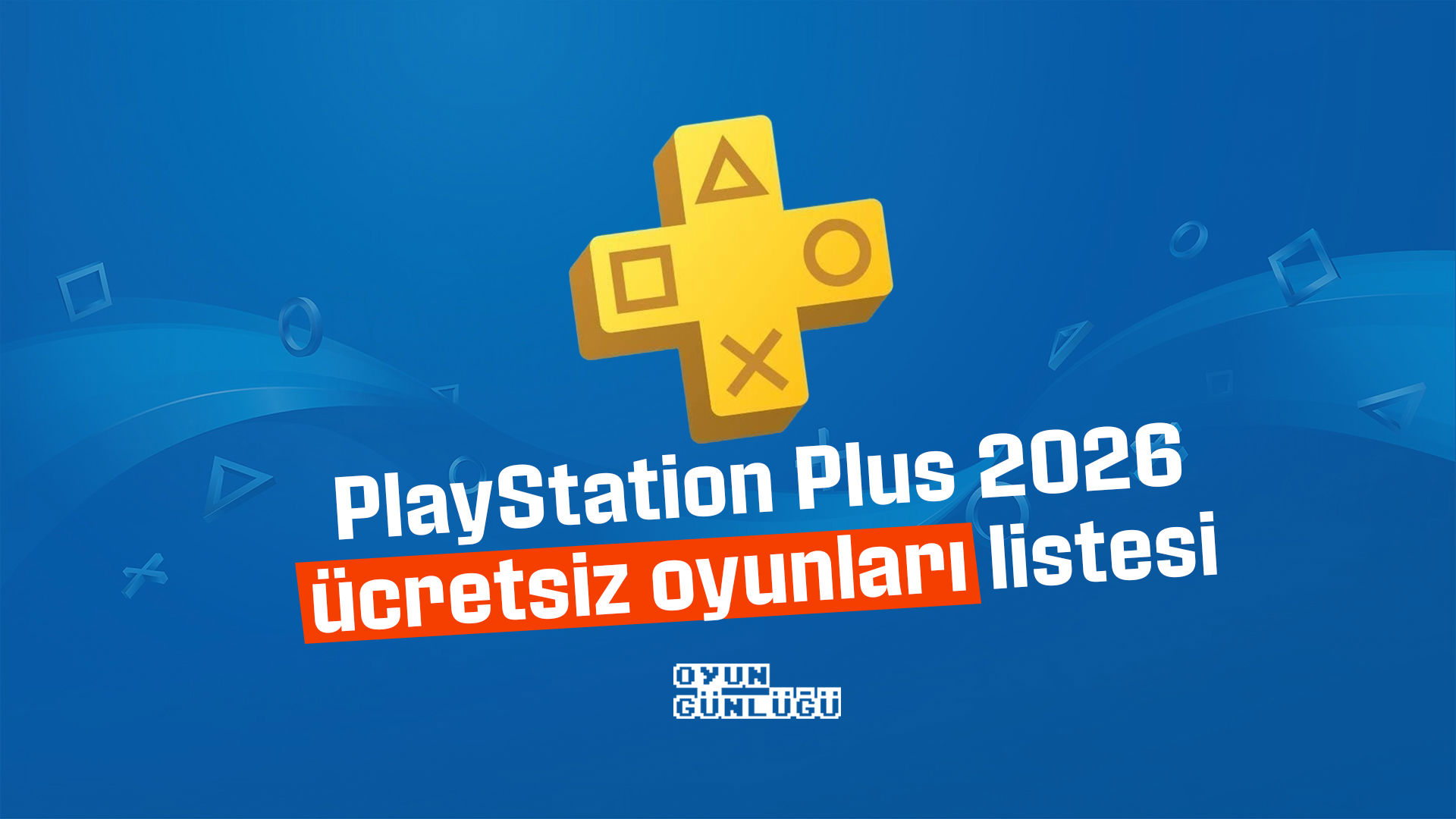 PlayStation Plus 2026 ücretsiz oyunları listesi