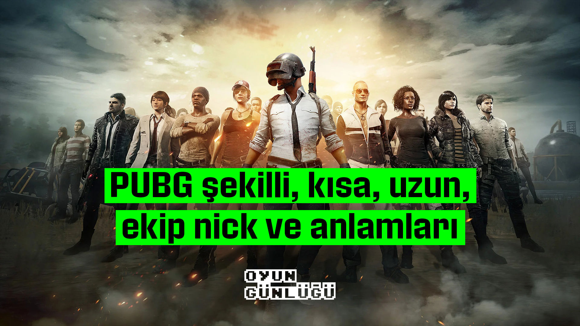 PUBG için şekilli, kısa, uzun, güzel, ekip isimleri ve anlamlarını sizin için derledik. İşte tüm PUBG şekilli, kısa, uzun, ekip nick ve anlamları.