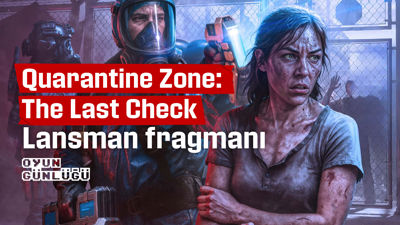 Quarantine Zone: The Last Check lansman fragmanı yayımlandı