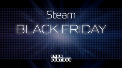 Steam Black Friday 2025 indirimleri başladı!