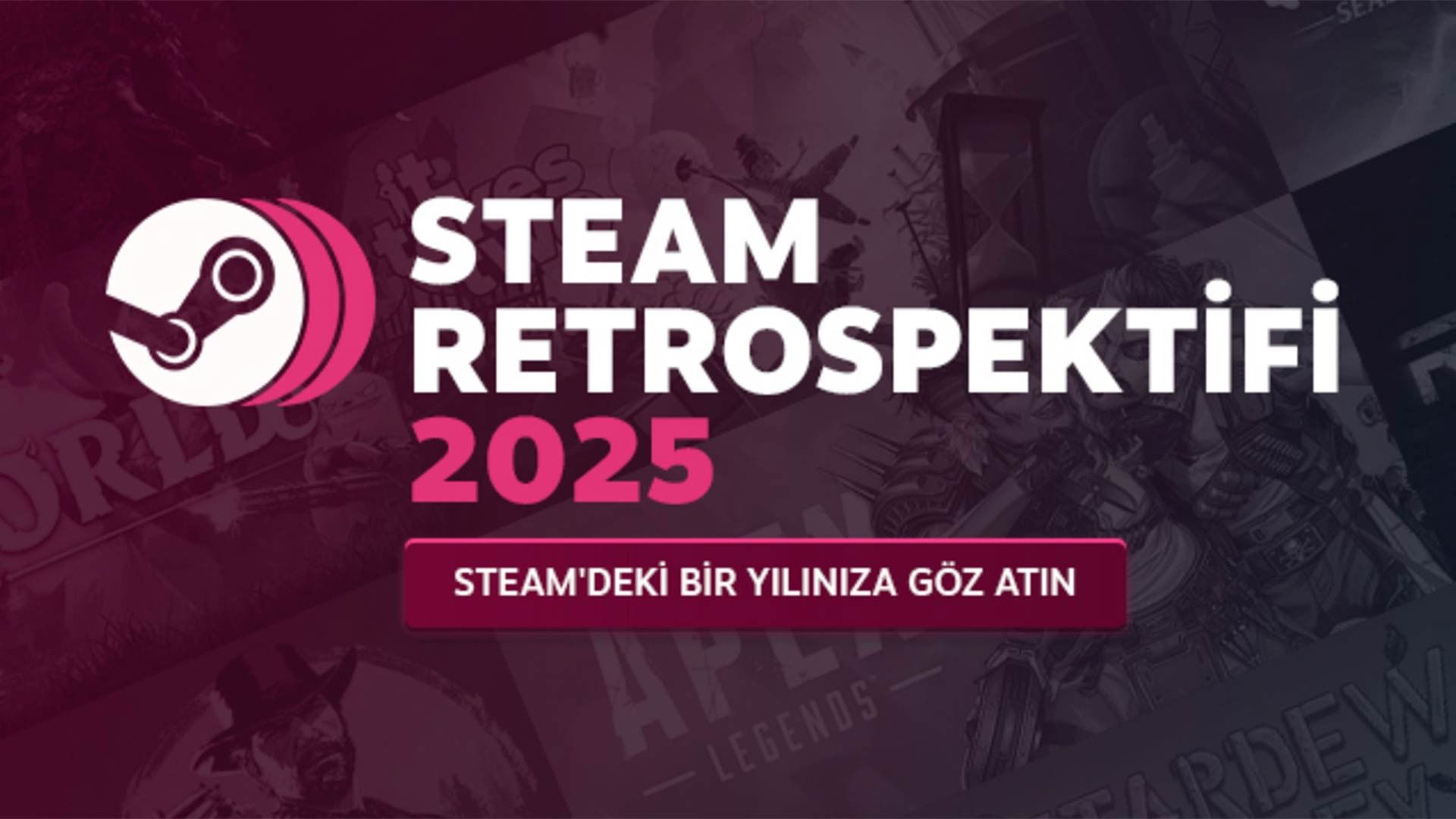 Valve, oyuncuların merakla beklediği yıllık özet sayfası Steam Retrospektifi 2025 istatistiklerini resmen erişime açtı.