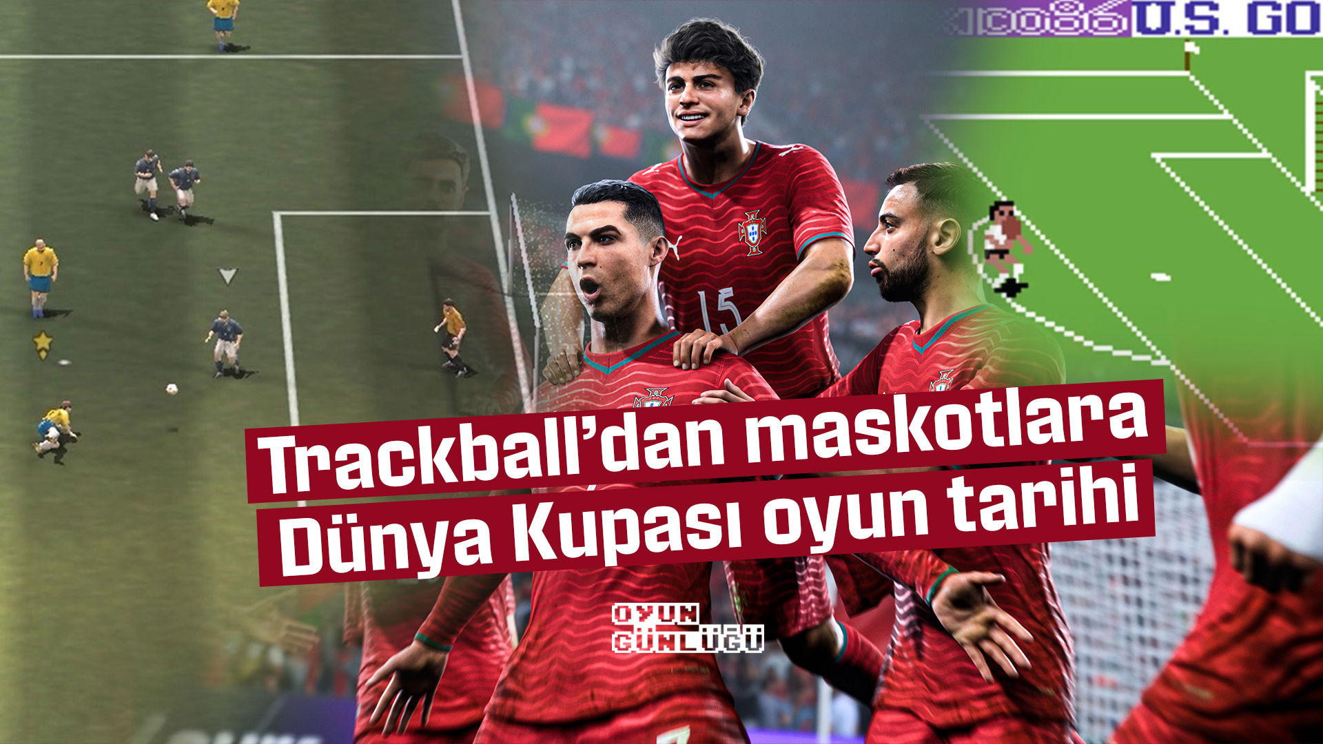 Trackball'dan maskotlara Dünya Kupası oyunları tarihi