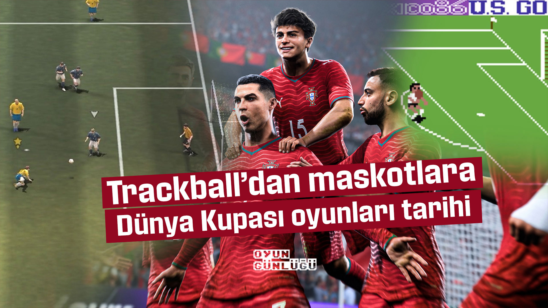 Trackball'dan maskotlara Dünya Kupası oyunları tarihi